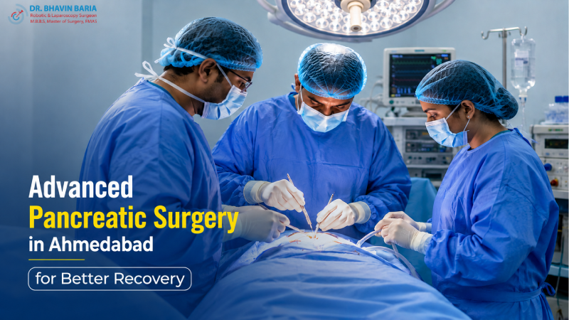 Advanced Pancreatic Surgery in Ahmedabad for Better Recovery