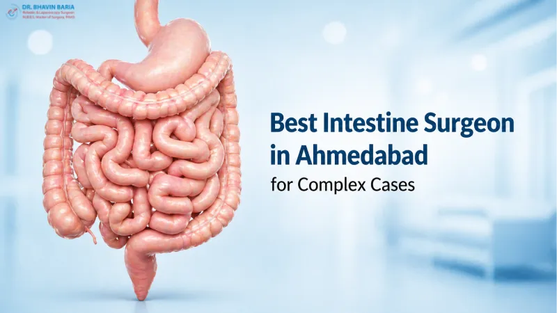 Best Intestine Surgeon in Ahmedabad for Complex Cases
