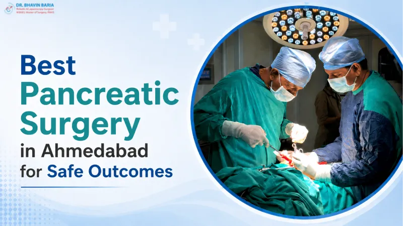 Best Pancreatic Surgery in Ahmedabad for Safe Outcomes