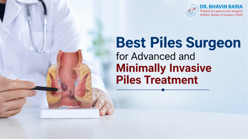 Best Piles Surgeon for Advanced and Minimally Invasive Piles Treatment