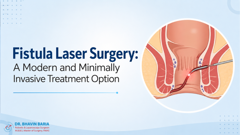 Fistula Laser Surgery: A Modern and Minimally Invasive Treatment Option