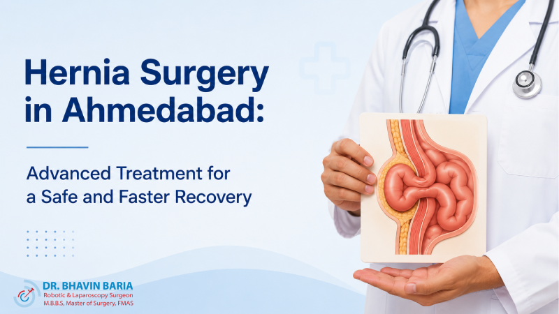Hernia Surgery in Ahmedabad: Advanced Treatment for a Safe and Faster Recovery