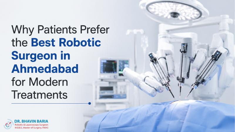 Why Patients Prefer the Best Robotic Surgeon in Ahmedabad for Modern Treatments